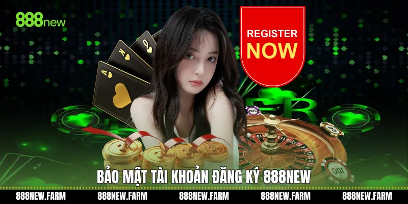 Bảo mật tài khoản Đăng ký 888new