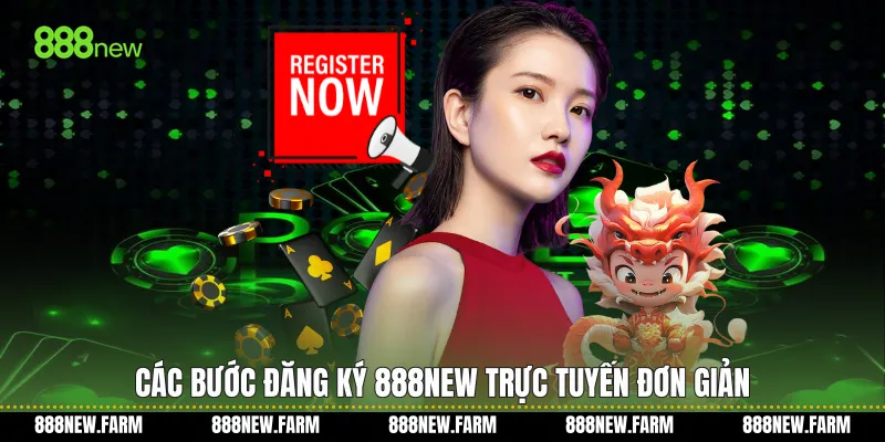 Các bước đăng ký 888new trực tuyến đơn giản
