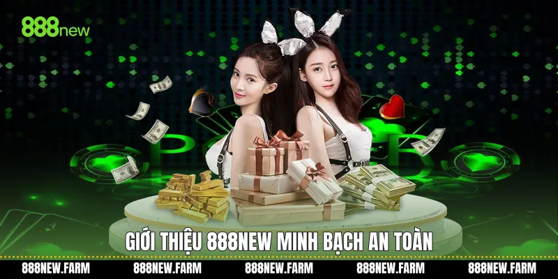 Giới thiệu 888new minh bạch an toàn