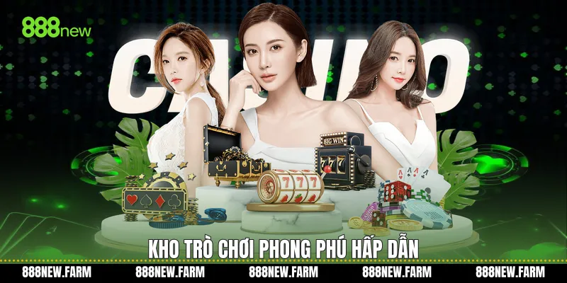 Kho trò chơi phong phú hấp dẫn