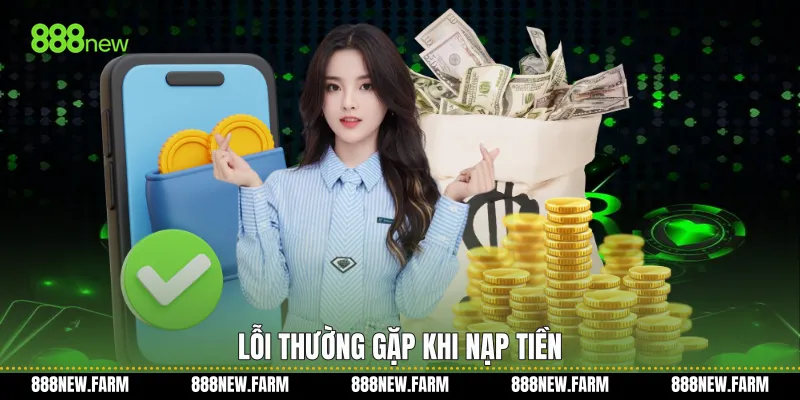 Lỗi thường gặp khi nạp tiền