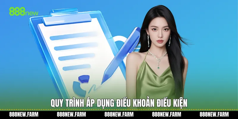 Quy trình áp dụng Điều khoản điều kiện