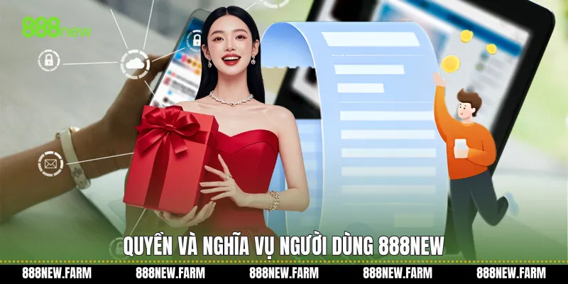 Quyền và nghĩa vụ người dùng 888new