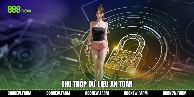 Thu thập dữ liệu an toàn