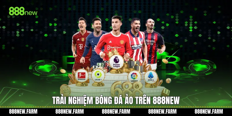Trải nghiệm Bóng đá ảo trên 888new